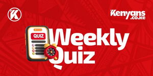 Kenyans.co.ke Weekly quiz