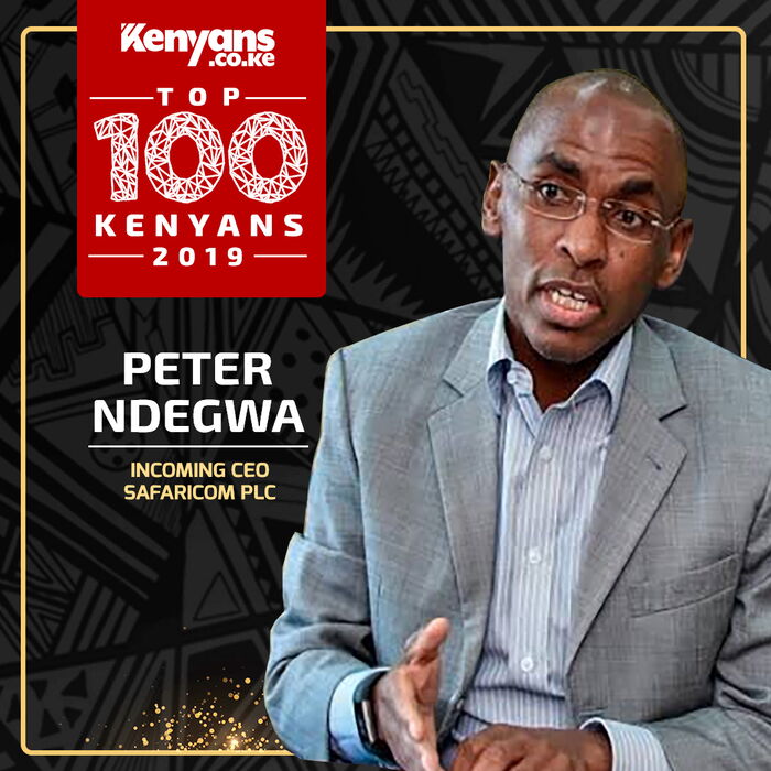 Incoming Safaricom CEO Peter Ndegwa is among Top 100 Kenyans 2019.