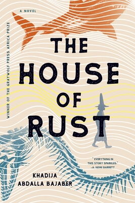 The cover of the House of Rust book by Khadija Bajaber.