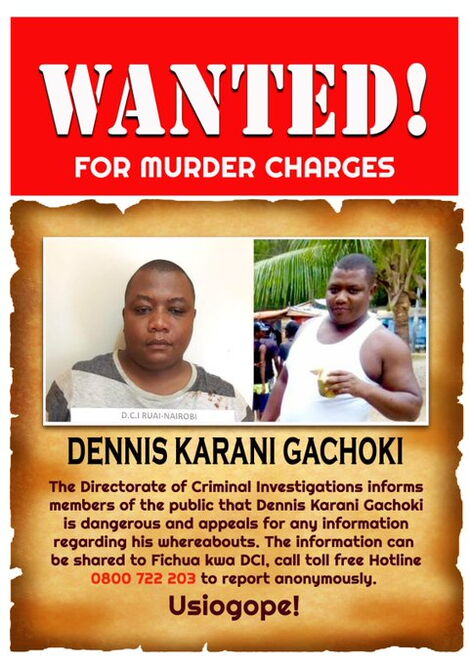 DCI's notice on Denis Karani Gachoki, the main suspect behind the daylight murder of Samuel Mugoh Muvota in Mirema, Nairobi.